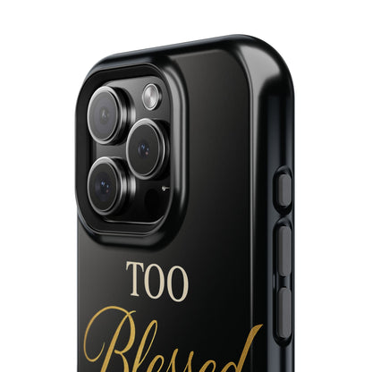 Too Blessed To Be Stressed Phone Case
