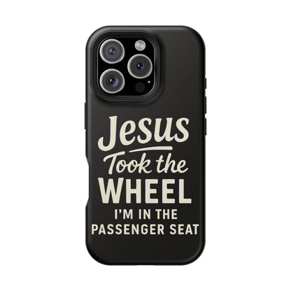 Jesus Took the Wheel I'm in the Passenger Seat Phone Case