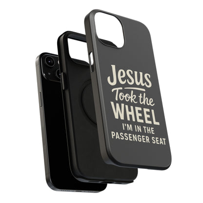 Jesus Took the Wheel I'm in the Passenger Seat Phone Case