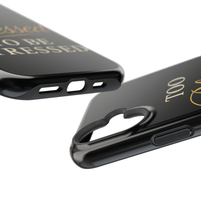 Too Blessed To Be Stressed Phone Case