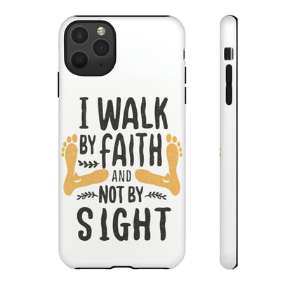 Walk By Faith Phone Case